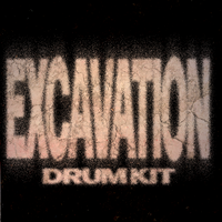 EXCAVATION Drum Kit